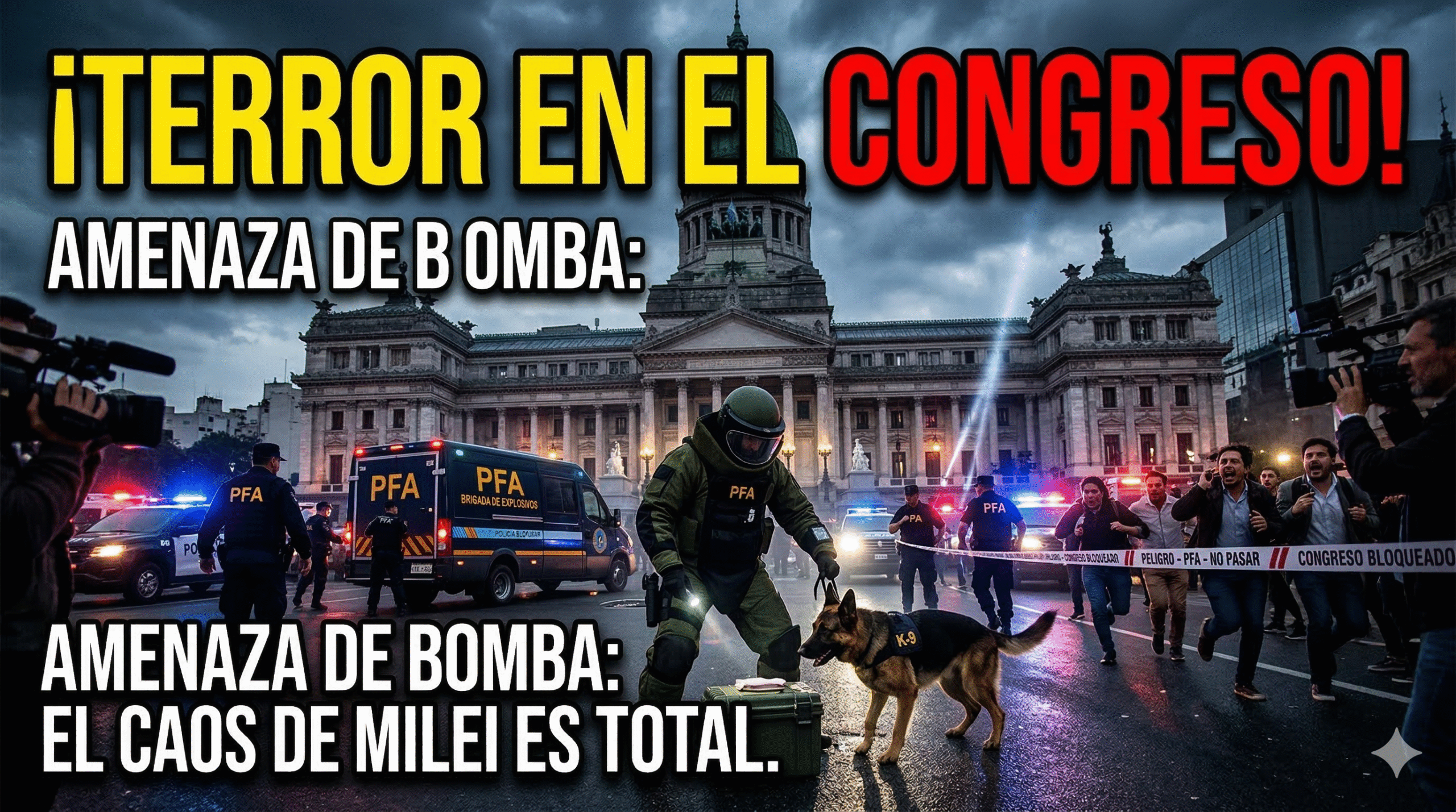 Operativo policial de la Brigada de Explosivos frente al Congreso de la Nación tras una grave amenaza de bomba durante el gobierno de Javier Milei.