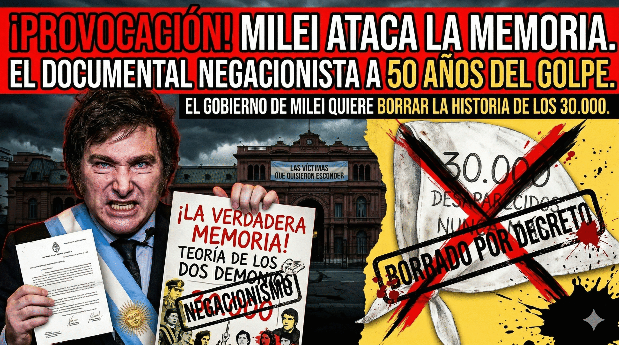 Javier Milei con gesto desencajado atacando el pañuelo de las Madres de Plaza de Mayo y la memoria de los 30 mil desaparecidos frente a la Casa Rosada documental 24 de marzo.