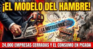 Motosierra de Javier Milei destruyendo el consumo y provocando el cierre de 24000 pymes en Argentina por la crisis económica y el modelo del hambre.