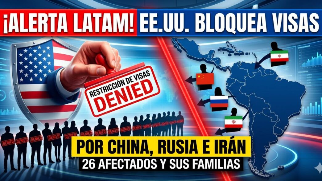 Mapa de América Latina y sello de visas denegadas por Estados Unidos a 26 funcionarios aliados de China y Rusia.