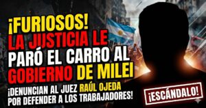 Juez Raúl Ojeda suspende la reforma laboral de Javier Milei. Escándalo y denuncia del gobierno contra la Justicia por defender a los trabajadores.