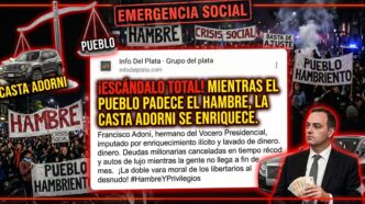 Protestas por hambre y crisis social contrastadas con la casta libertaria y autos de lujo. Imputación a Francisco Adorni por enriquecimiento ilícito y lavado de dinero.
