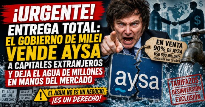 Privatización de AySA por el gobierno de Javier Milei. Escándalo y alerta social por la venta del agua en el conurbano y CABA a manos de Luis Caputo.