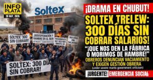 Trabajadores de la fábrica textil Soltex en Trelew quemando neumáticos en protesta por vaciamiento patronal y 300 días sin cobrar salarios por el ajuste del Gobierno.