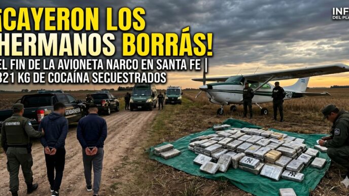 Detención hermanos Borras operativo avioneta narco y secuestro de 321 kilos de cocaína en Santa Fe Gendarmería