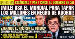 Manuel Adorni y Javier Milei escándalo por declaración jurada millones en criptomonedas y crisis social tapada por el Mundial