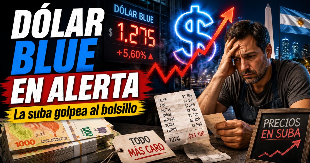 Miniatura sobre el dólar blue hoy en Argentina, con alerta por la suba, precios en aumento y preocupación en los bolsillos de trabajadores y familias.