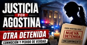 Justicia por Agostina Vega tras una nueva detenida en la causa por encubrimiento, con conmoción social y pedido urgente de verdad.