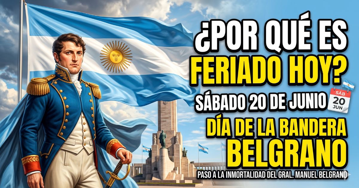 Miniatura llamativa para la noticia del feriado del sábado 20 de junio en Argentina. Muestra una bandera argentina ondeando épicamente con el Monumento Nacional a la Bandera en Rosario y un calendario que resalta el sábado 20 de junio de 2026, junto con el texto superpuesto: "¿Por qué es feriado hoy, sábado 20 de junio? ¡Descubrí si hay descanso extra! 🇦🇷".
