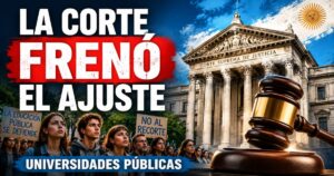 La Corte Suprema frena el ajuste del Gobierno y ordena cumplir con el financiamiento universitario para defender las universidades públicas argentinas.