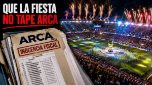 Fiesta inaugural del Mundial 2026 en un estadio repleto, junto a una carpeta de ARCA con la inscripción Inocencia Fiscal.