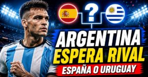 Argentina espera rival en el Mundial 2026 y mira de cerca la definición entre España y Uruguay para los 16avos de final.