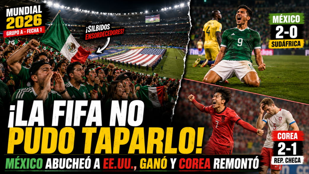 Hinchas de México abuchean la bandera de Estados Unidos durante el Mundial 2026, junto a los triunfos de México y Corea del Sur.