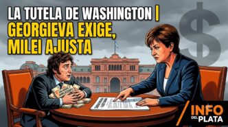 LA TUTELA DE WASHINGTON: GEORGIEVA LLEGA PARA PASAR REVISTA