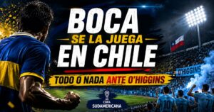 Boca vs O’Higgins por la Copa Sudamericana en Chile, con un jugador xeneize y el mensaje “Boca se la juega en Chile”.