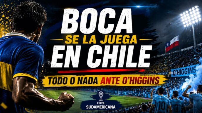 Boca vs O’Higgins por la Copa Sudamericana en Chile, con un jugador xeneize y el mensaje “Boca se la juega en Chile”.