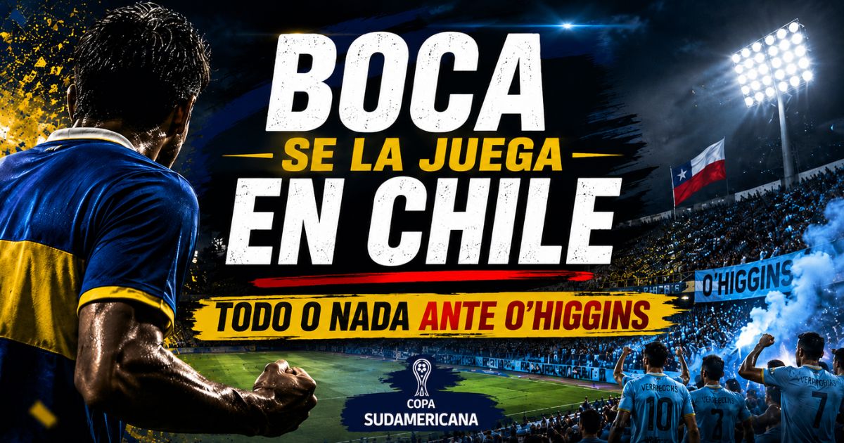 Boca vs O’Higgins por la Copa Sudamericana en Chile, con un jugador xeneize y el mensaje “Boca se la juega en Chile”.