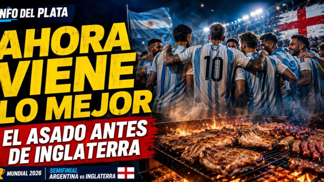 Selección argentina reunida antes de la semifinal contra Inglaterra, con una parrilla encendida y el título “Ahora viene lo mejor”.