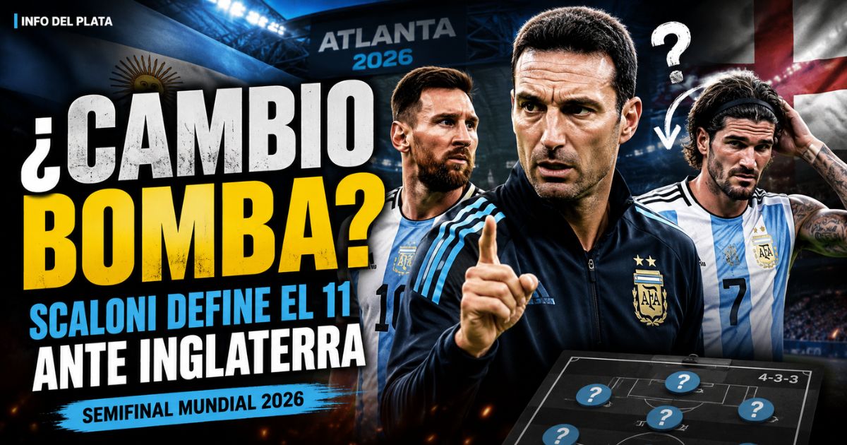 Lionel Scaloni define la formación de Argentina contra Inglaterra para la semifinal del Mundial 2026.