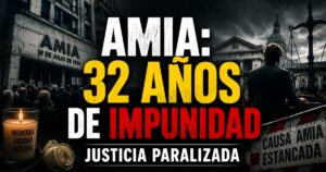 AMIA: 32 años de impunidad y Justicia paralizada tras el atentado que dejó 85 víctimas en Argentina.