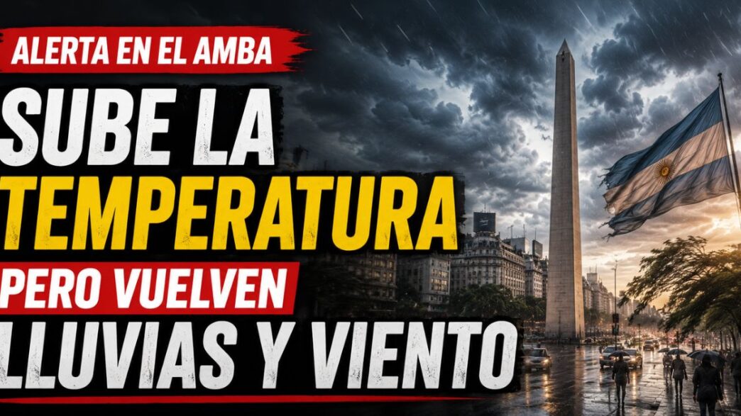 Alerta meteorológica en el AMBA por aumento de temperatura, regreso de lluvias y fuertes ráfagas de viento.