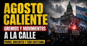 Agosto caliente: gremios, docentes y movimientos sociales marchan contra el ajuste de Milei frente al Congreso.