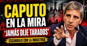 Luis Caputo y la industria en tensión tras la polémica por su frase sobre los “tarados”