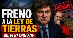 Gobierno frena la Ley de Tierras: Milei retrocede y Sturzenegger suma otra derrota política