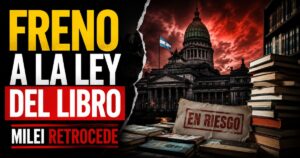 Milei frena la Ley del Libro tras el rechazo de librerías y editoriales a la desregulación