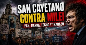 San Cayetano contra Milei: marcha por pan, tierra, techo y trabajo frente a la crisis social
