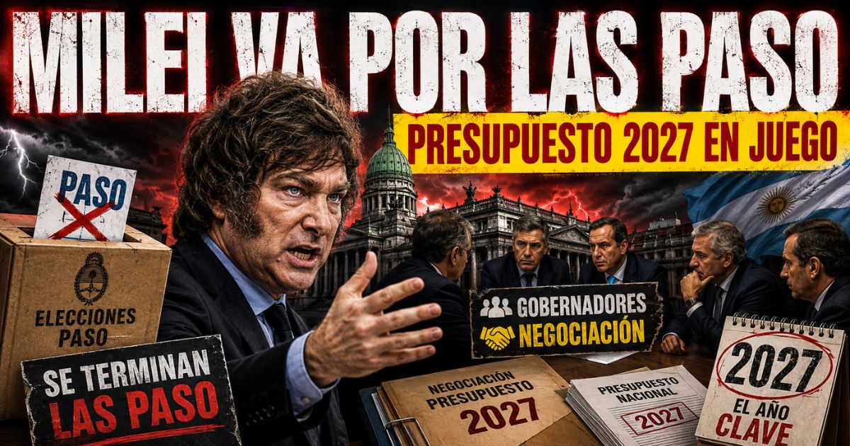 Eliminación de las PASO: Milei acelera la reforma electoral mientras negocia con gobernadores y pone en juego el Presupuesto 2027.